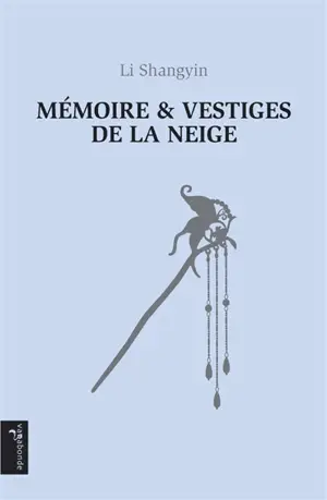 Mémoire & vestiges de la neige. Poèmes sans titres