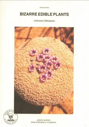 Bizarre Edible Plants: Unknown Delicacies