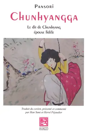Chunhyangga : le dit de Chunhyang, épouse fidèle : pansori