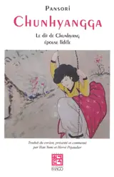 Chunhyangga : le dit de Chunhyang, épouse fidèle : pansori
