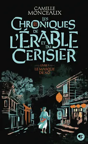 Les chroniques de l'érable et du cerisier. Vol. 1. Le masque de nô