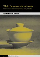 Thé : l'envers de la tasse : enjeux sociaux et environnementaux de la filière thé