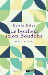 Le bonheur selon Bouddha : texte intégral
