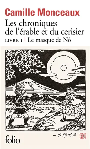 Les chroniques de l'érable et du cerisier. Vol. 1. Le masque de nô