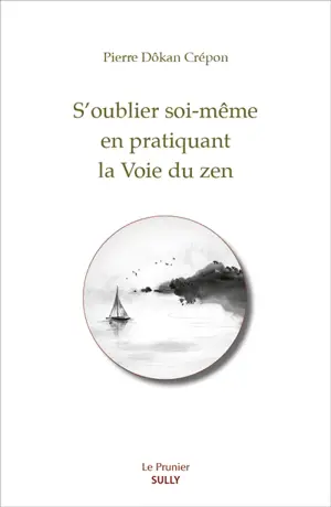 S'oublier soi-même en pratiquant la voie du zen