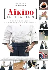 Aïkido initiation : tout pour bien commencer sa pratique
