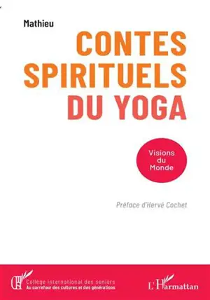 Contes spirituels du yoga : visions du monde