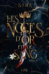 Les noces d'or et de sang. Vol. 1