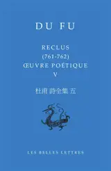 Oeuvre poétique. Vol. 5. Reclus (761-762)