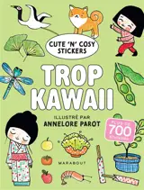 Trop kawaï : cute'n'cosy stickers : plus de 700 stickers