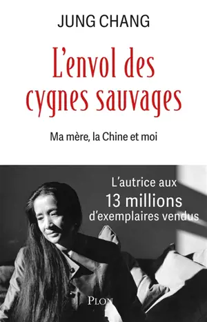 L'envol des cygnes sauvages : ma mère, la Chine et moi