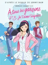 A tous les garçons que j'ai aimés. A tous les garçons : P.S. Je t'aime toujours