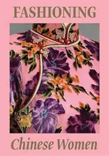 Fashioning Chinese Women Empire to Modernity