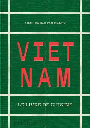 Vietnam : le livre de cuisine