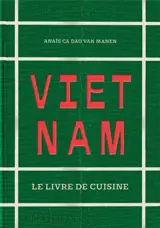 Vietnam : le livre de cuisine