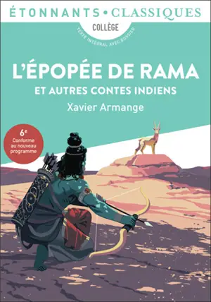 L'épopée de Rama : et autres contes indiens : collège, texte intégral avec dossier, 6e, conforme au nouveau programme