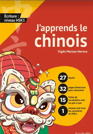 J'apprends le chinois ! Écriture et vocabulaire - niveau HSK 1