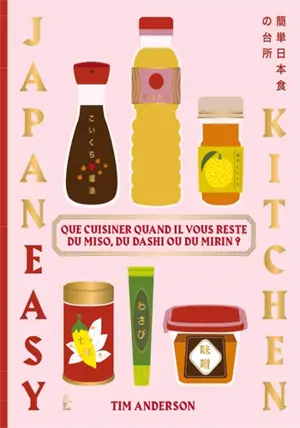 Japaneasy Kitchen - Que cuisiner quand il vous reste du miso, du dashi ou du mirin ?