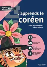 J'apprends le coréen : écriture : niveau TOPIK 1