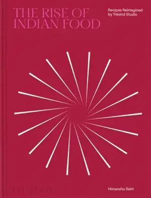 The rise of Indian food : recipes reimagined by Trèsind Studio