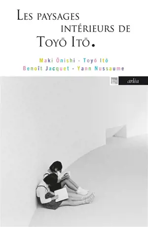 Les paysages intérieurs de Toyo Ito
