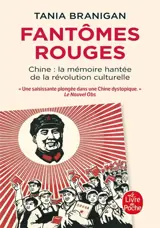 Fantômes rouges : Chine, la mémoire hantée de la révolution culturelle