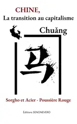 Chine, la transition au capitalisme : sorgho et acier, poussière rouge