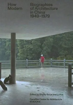 How Modern - Biographies of Architecture in China 1949-1979