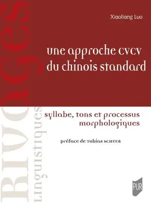 Une approche CVCV du chinois standard : syllabe, tons et processus morphologiques