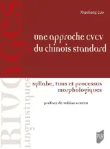 Une approche CVCV du chinois standard : syllabe, tons et processus morphologiques