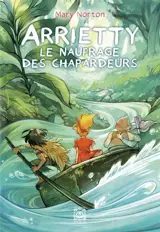 Arrietty. Vol. 3. Arrietty et l'odyssée des chapardeurs