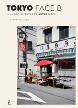 Tokyo face B : à la découverte de l'autre Japon