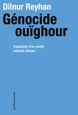 Génocide ouïghour : trajectoire d'un projet colonial chinois