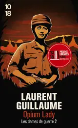 Les dames de guerre. Vol. 2. Opium lady