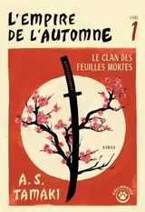 L'empire de l'automne. Vol. 1. Le clan des feuilles mortes
