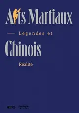 Arts Martiaux Chinois - Légendes et Réalité
