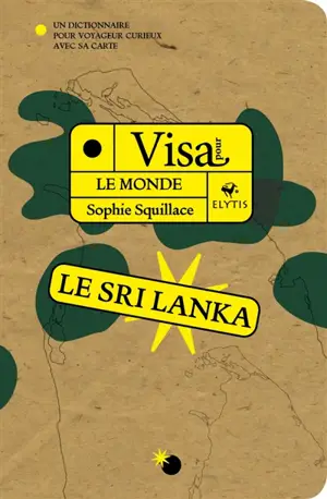 Visa pour le Sri Lanka : un dictionnaire pour voyageur curieux avec sa carte