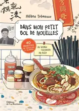 Dans mon petit bol de nouilles : un voyage culinaire en Asie