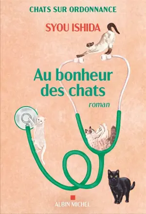 Chats sur ordonnance. Au bonheur des chats