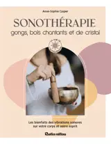 Sonothérapie : bol tibétain, gong, diapason...