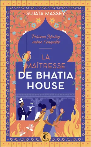 Perveen Mistry mène l'enquête. La maîtresse de Bhatia House