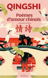 Qingshi : poèmes d'amour chinois