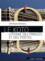 Le koto : cithare des princes et des poètes