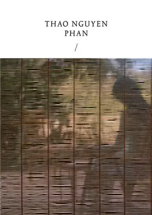 Thao Nguyen Phan : Reincarnations of Shadows