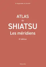 Atlas de shiatsu : les méridiens