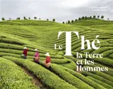 Le thé, la terre et les hommes