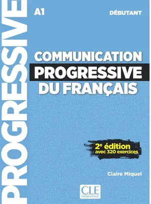 Communication progressive du français : A1 débutant : avec 320 exercices