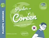 Parler en coréen : échanger, discuter, argumenter... : A2+-B1