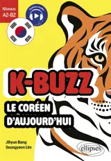 K-buzz : le coréen d'aujourd'hui : niveaux A2-B2
