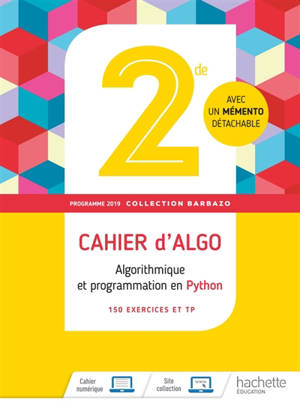 Cahiers d'algo 2de : algorithmique et programmation en Python : 150 exercices et TP